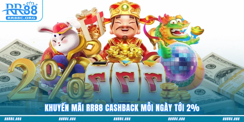 Khuyến mãi RR88 cashback mỗi ngày tới 2%