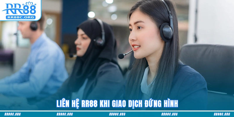 Liên hệ RR88 khi giao dịch đứng hình